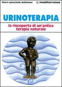Libro Urinoterapia. La riscoperta di un'antica terapia naturale Flora Peschek Böhmer