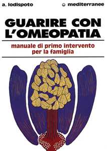 Libro Guarire con l'omeopatia Alberto Lodispoto