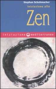 Libro Iniziazione allo zen Stephan Schuhmacher