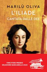 Libro L'Iliade cantata dalle dee Marilù Oliva