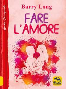 Libro Fare l'amore Barry Long