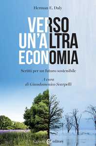Libro Verso un'altra economia. Scritti per un futuro sostenibile 