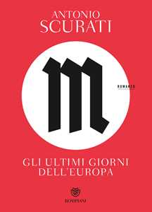 Libro M. Gli ultimi giorni dell'Europa Antonio Scurati