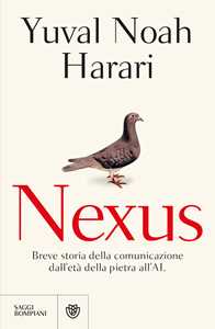 Libro Nexus. Breve storia della comunicazione dall'età della pietra all'AI Yuval Noah Harari