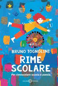 Libro Rime scolare. Per rimescolare scuola e poesia Bruno Tognolini