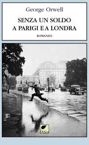 Libro Senza un soldo a Parigi e a Londra George Orwell