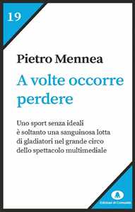 Libro A volte occorre perdere Pietro Paolo Mennea