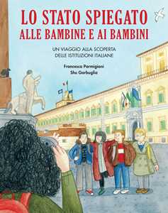 Libro Lo Stato spiegato alle bambine e ai bambini Francesca Parmigiani
