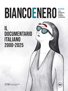 Libro Bianco e nero. Rivista quadrimestrale del centro sperimentale di cinematografia (2025). Vol. 611-612: Il documentario italiano 2000-2025