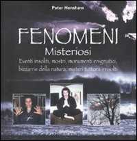 Libro Fenomeni misteriosi Peter Henshaw