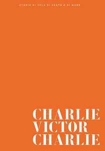 Libro Charlie Victor Charlie. Ediz. illustrata 