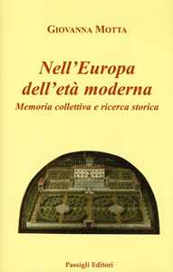 Libro Nell'Europa dell'età moderna. Memoria collettiva e ricerca storica Giovanna Motta