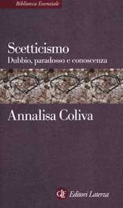 Libro Scetticismo. Dubbio, paradosso e conoscenza Annalisa Coliva