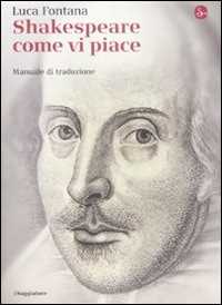 Libro Shakespeare come vi piace. Manuale di traduzione Luca Fontana