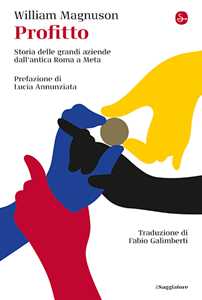 Libro Profitto. Storia delle grandi aziende dall'antica Roma a Meta William Magnuson