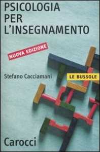 Libro Psicologia per l'insegnamento Stefano Cacciamani