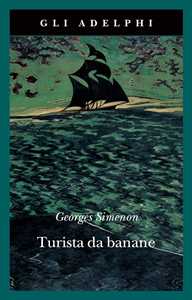 Libro Turista da banane o Le domeniche di Tahiti Georges Simenon