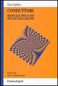 Libro Conduttori. Manuale per l'uso dei piccoli gruppi Enzo Spaltro