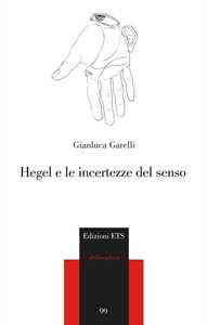 Libro Hegel e le incertezze del senso Gianluca Garelli
