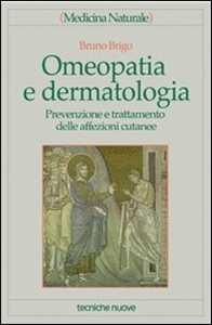 Libro Omeopatia e dermatologia. Prevenzione e trattamento delle affezioni cutanee Bruno Brigo