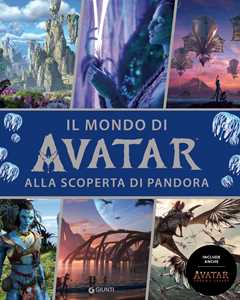 Libro Il mondo di Avatar. Alla scoperta di Pandora. Include anche Avatar. Fuoco e cenere