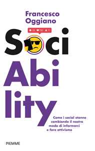 Libro SociAbility. Come i social stanno cambiando il nostro modo di informarci e fare attivismo Francesco Oggiano