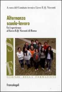 Libro Alternanza scuola-lavoro. Un'esperienza al Liceo E. Q. Visconti di Roma 