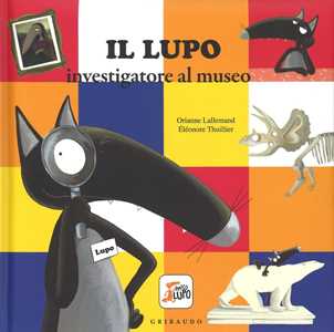 Libro Il lupo investigatore al museo. Amico lupo. Ediz. a colori Orianne Lallemand
