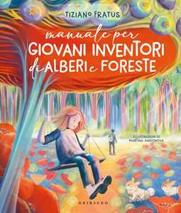 Libro Manuale per giovani inventori di alberi e foreste Tiziano Fratus
