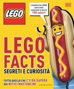 Libro Lego facts. Segreti e curiosità. Tutto quello che c’è da sapere sui mitici mattoncini 