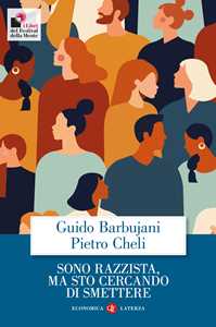 Libro Sono razzista, ma sto cercando di smettere. Nuova ediz. Guido Barbujani Pietro Cheli