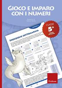 Libro Gioco e imparo con i numeri. Quaderno. Per la 5ª classe elementare. Vol. 5 