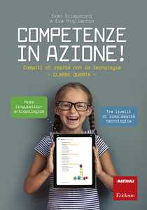 Libro Competenze in azione! Compiti di realtà con le tecnologie. Classe quarta. Ediz. a spirale Ivan Sciapeconi Eva Pigliapoco