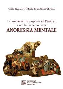 Libro La problematica corporea nell'analisi e nel trattamento dell'anoressia mentale Vezio Ruggieri M. Ernestina Fabrizio