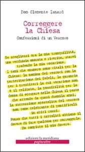 Libro Correggere la chiesa. Confessioni di un vescovo Dom C. Isnard