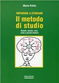 Libro Imparare a studiare. Il metodo di studio. Quando, quanto, come, dove e perché studiare Mario Polito