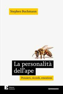 Libro La personalità dell'ape. Pensieri, ricordi, emozioni Stephen Buchmann
