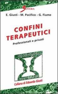 Libro Confini terapeutici. Professionali e privati Edoardo Giusti Marco Pacifico Giada Fiume
