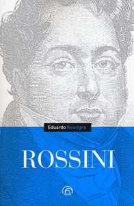 Libro Rossini Eduardo Rescigno