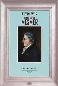 Libro Franz Anton Mesmer Stefan Zweig