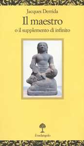 Libro Il maestro o il supplemento di infinito Jacques Derrida