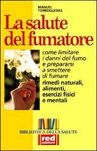 Libro La salute del fumatore. Come limitare i danni del fumo e prepararsi a smettere di fumare Manuel Torreiglesias