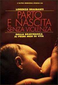Libro Parto e nascita senza violenza Lorenzo Braibanti