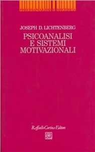 Libro Psicoanalisi e sistemi motivazionali Joseph D. Lichtenberg