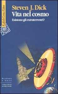 Libro Vita nel cosmo. Esistono gli extraterrestri? Steven J. Dick