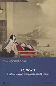 Libro Saigoku. Il pellegrinaggio giapponese dei 33 templi Cees Nooteboom