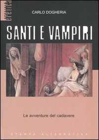 Libro Santi e vampiri. Le avventure del cadavere Carlo Dogheria