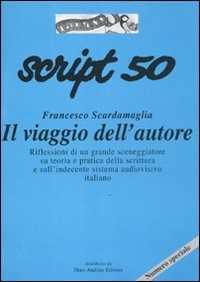 Libro Script. Vol. 50: Francesco Scardamaglia. Il viaggio dell'autore.