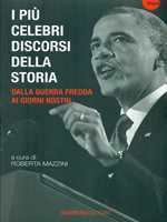 Libro I più celebri discorsi della storia. Vol. 3: Dalla guerra fredda ai giorni nostri. 