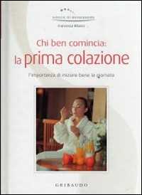 Libro Chi ben comincia: la prima colazione Francesca Ribezzi